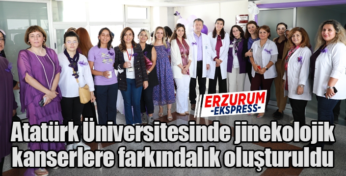 Atatürk Üniversitesinde jinekolojik kanserlere farkındalık oluşturuldu