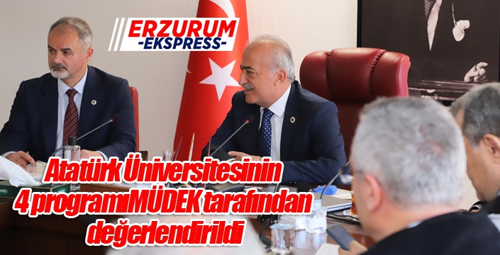 Atatürk Üniversitesinin 4 programı, MÜDEK tarafından değerlendirildi