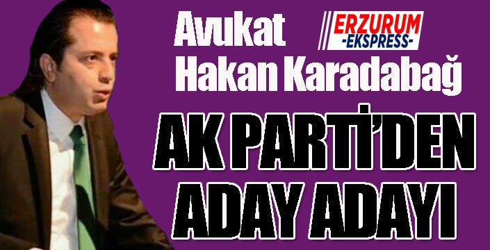 Avukat Karadabağ, AK Parti'den aday adayı...