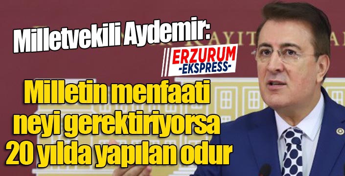 Aydemir: ‘Biz millet adına siyaset yapıyoruz’