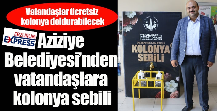 Aziziye Belediyesi’nden vatandaşlara kolonya sebili