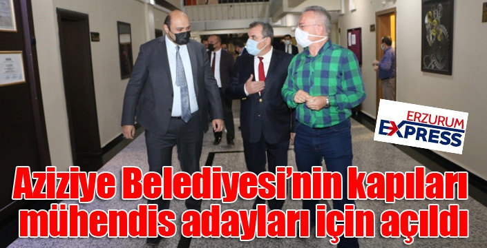 Aziziye Belediyesi’nin kapıları mühendis adayları için açıldı