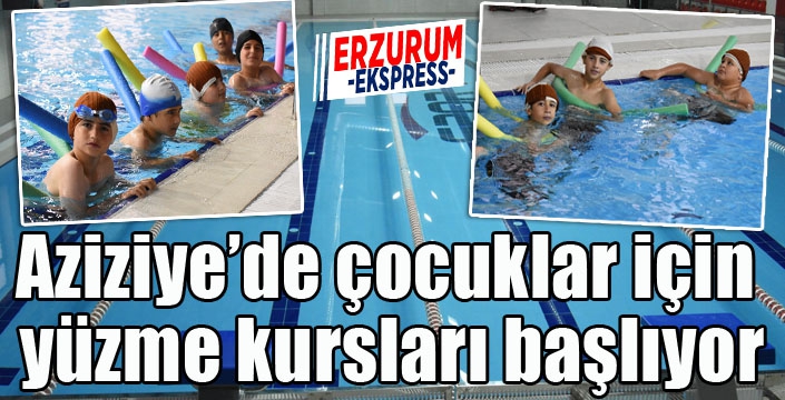Aziziye’de çocuklar için yüzme kursları başlıyor