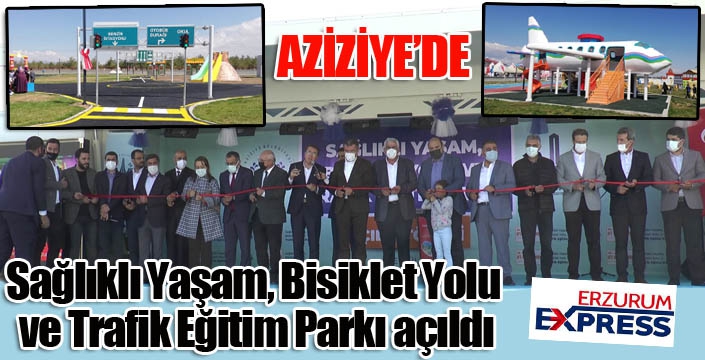 Aziziye’de “Sağlıklı Yaşam, Bisiklet Yolu ve Trafik Eğitim Parkı” açıldı...