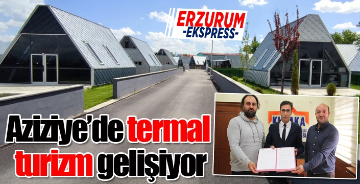 Aziziye’de termal turizm gelişiyor