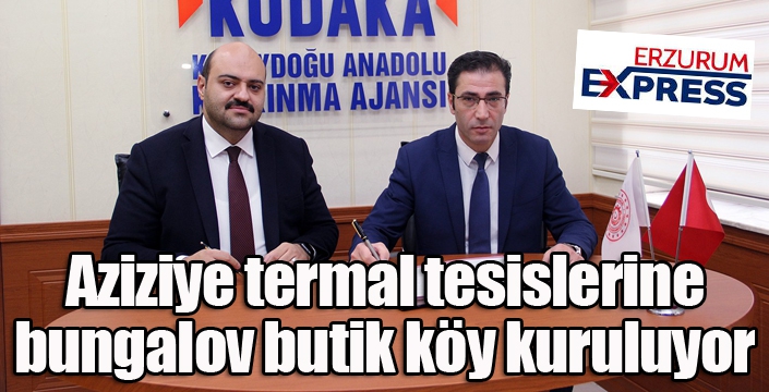 Aziziye termal tesislerine bungalov butik köy kuruluyor