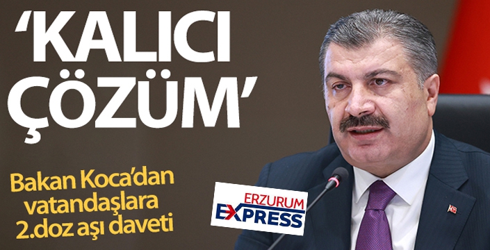 Bakan Koca: ‘Kalıcı çözüm, aşıyla kazanılacak bağışıklıktır'