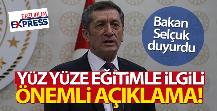 Bakan Selçuk'tan yüz yüze eğitimle ilgili önemli açıklama!