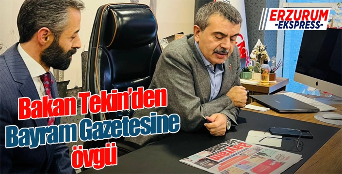 Bakan Tekin’den ‘Bayram’ Gazetesine Övgü