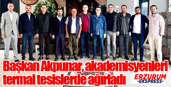 Başkan Akpunar, akademisyenleri termal tesislerde ağırladı.          