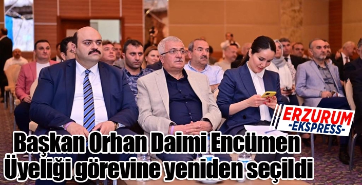 Başkan Orhan Daimi Encümen Üyeliği görevine yeniden seçildi