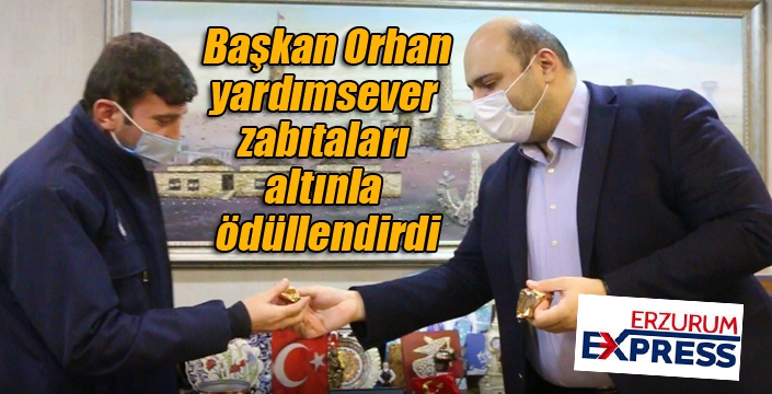 Başkan Orhan, yardımsever zabıtaları altınla ödüllendirdi