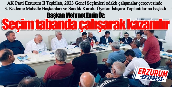 Başkan Öz: Seçim tabanda çalışarak kazanılır