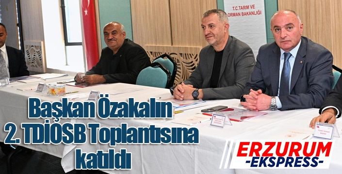 Başkan Özakalın 2. TDİOSB Toplantısına Katıldı