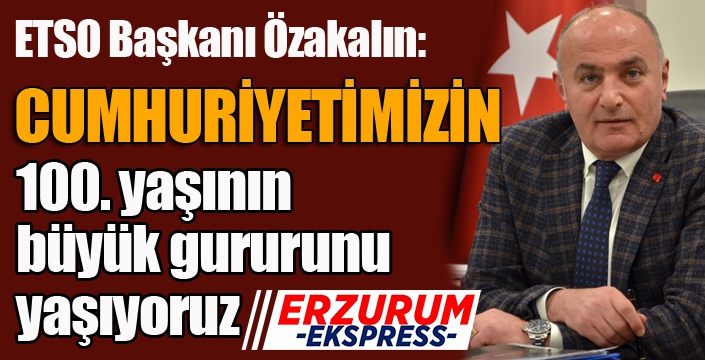 Başkan Özakalın’dan 29 Ekim mesajı...