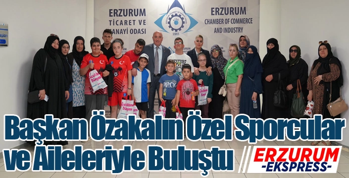 Başkan Özakalın Özel Sporcular ve Aileleriyle Buluştu