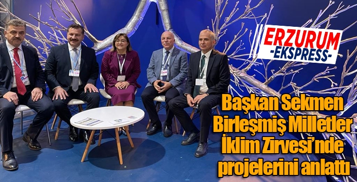 Başkan Sekmen Birleşmiş Milletler İklim Zirvesi’nde projelerini anlattı