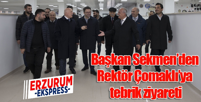 Başkan Sekmen’den Rektör Çomaklı’ya tebrik ziyareti