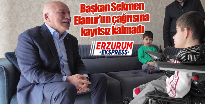 Başkan Sekmen Elanur’un çağrısına kayıtsız kalmadı