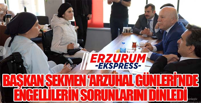 Başkan Sekmen, engellilerin sorunlarını dinledi...