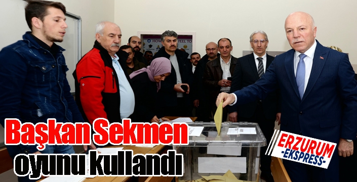 Başkan Sekmen oyunu kullandı