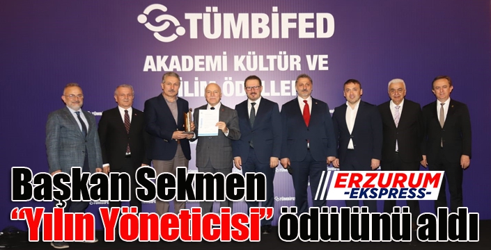 Başkan Sekmen “Yılın Yöneticisi” ödülünü aldı