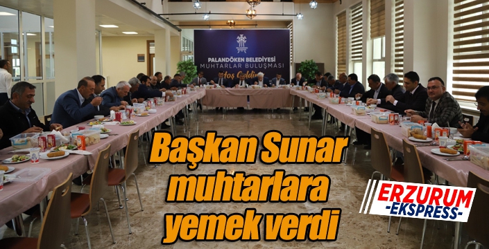 Başkan Sunar, muhtarlara yemek verdi