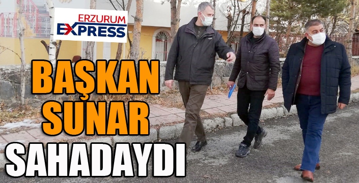 Başkan Sunar sahadaydı