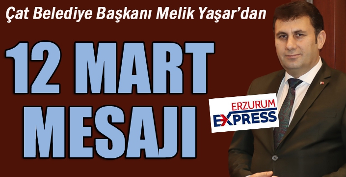 Başkan Yaşar'dan 12 Mart mesajı...