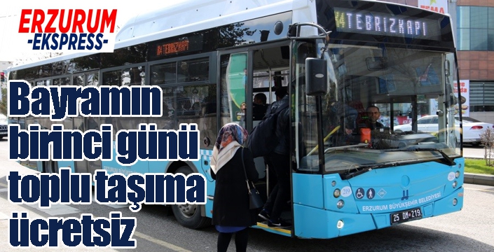 Bayramın birinci günü toplu taşıma ücretsiz