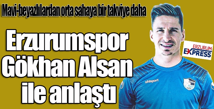 BB Erzurumspor Gökhan Alsan ile anlaştı