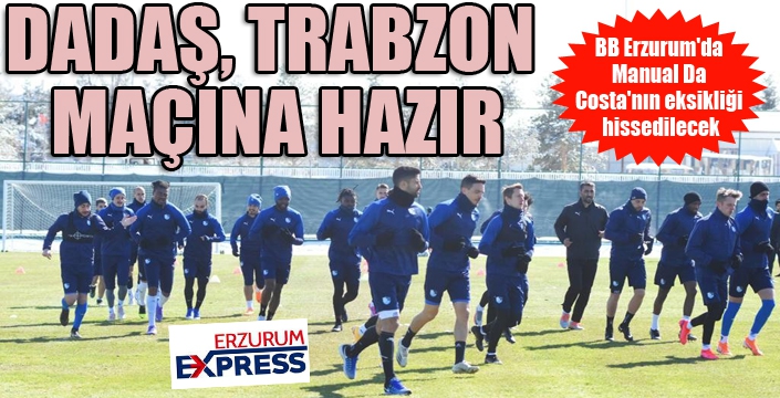 BB Erzurumspor, Trabzonspor maçı hazırlıklarını tamamladı