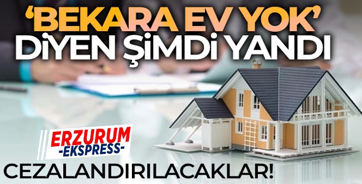 'Bekara ev yok' diyen şimdi yandı