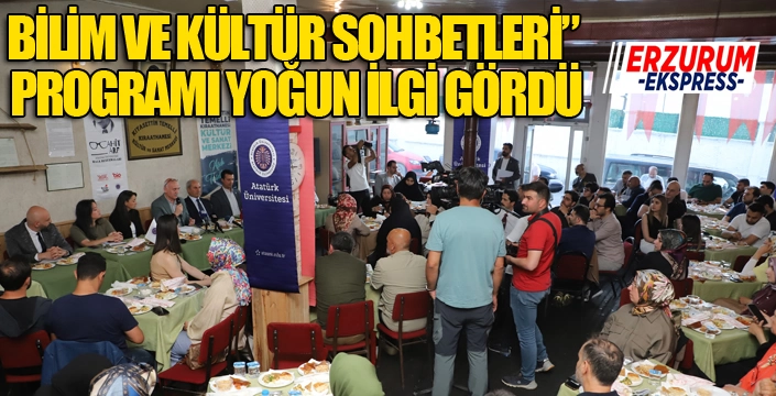 BİLİM VE KÜLTÜR SOHBETLERİ” PROGRAMI YOĞUN İLGİ GÖRDÜ