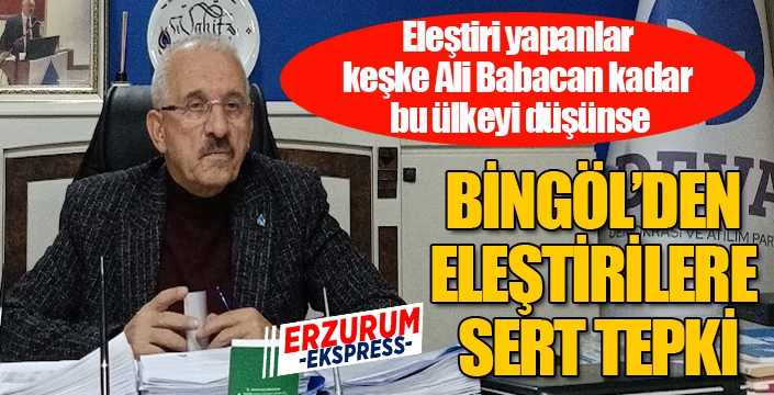 BİNGÖL’DEN ELEŞTİRİLERE SERT TEPKİ