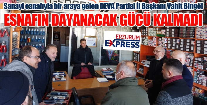 Bingöl: esnafın dayanacak gücü kalmadı...