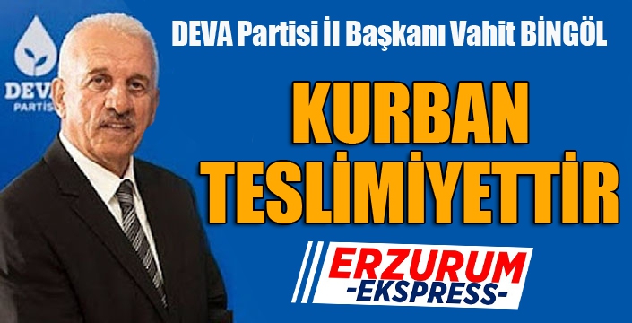 Bingöl: Kurban teslimiyettir...