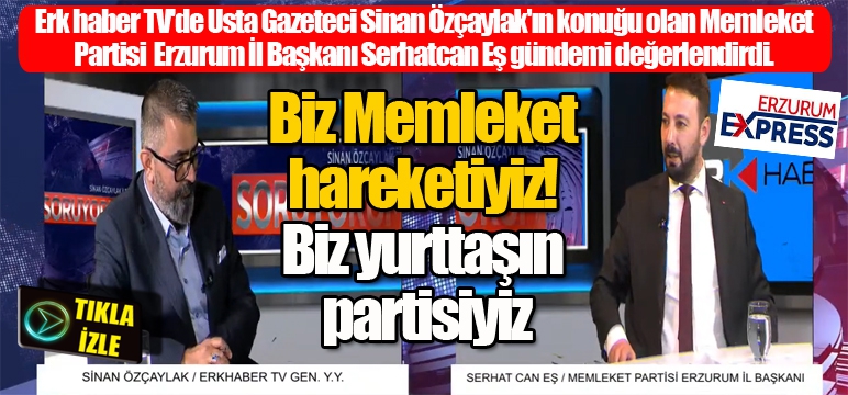 Biz Memleket hareketiyiz! Biz yurttaşın partisiyiz!