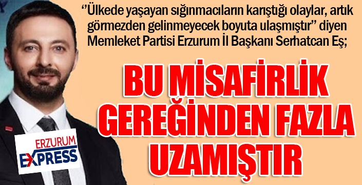 Bu misafirlik gereğinden fazla uzamıştır