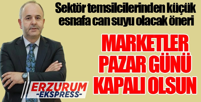 Bu öneri küçük esnafa can suyu olur...