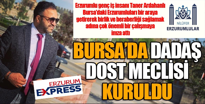 Bursa'da, Dadaş Dost Meclisi kuruldu...