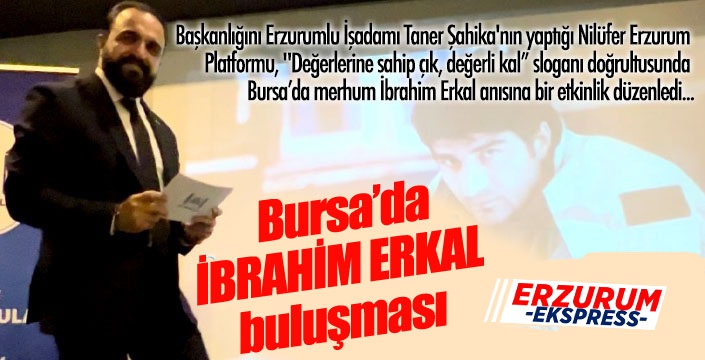 Bursa'da İbrahim Erkal buluşması...