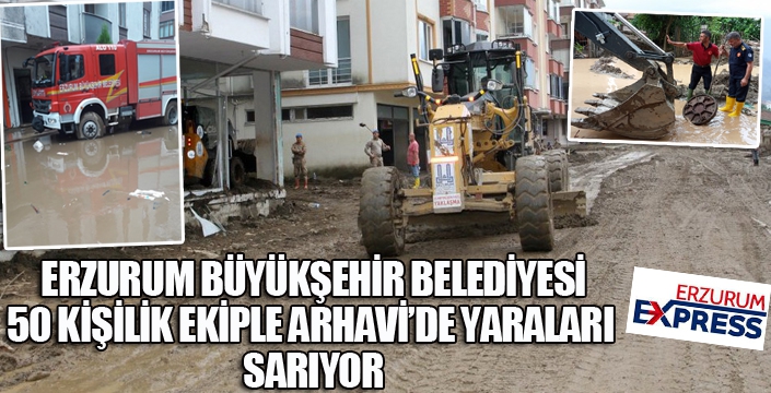 Büyükşehir Arhavi’de gösterdiği özveriyle büyük takdir topladı