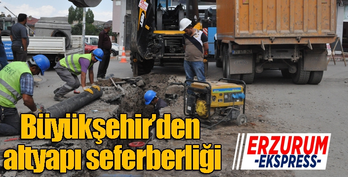 Büyükşehir’den altyapı seferberliği