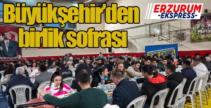 Büyükşehir’den birlik sofrası