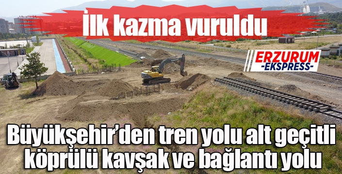 Büyükşehir’den tren yolu alt geçitli köprülü kavşak ve bağlantı yolu