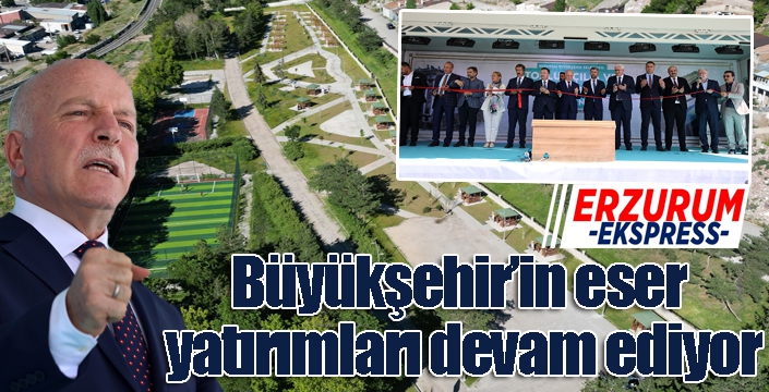 Büyükşehir’in eser yatırımları devam ediyor