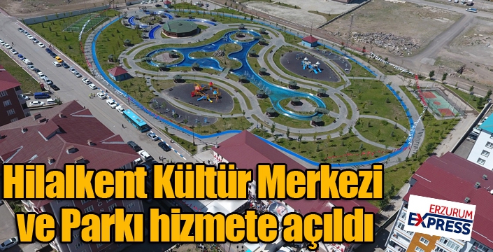 Büyükşehir’in yeni yatırımları Hilalkent Kültür Merkezi ve Parkı hizmete açıldı