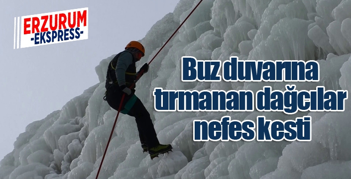 Buz duvarına tırmanan dağcılar nefes kesti