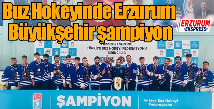 Buz Hokeyinde Erzurum Büyükşehir şampiyon